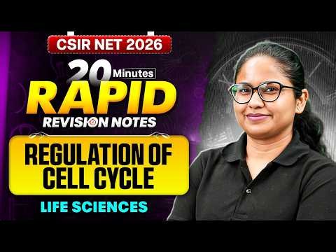 Regulation of Cell Cycle in 20 Minutes | Rapid Revision Notes | CSIR NET Life Sciences 2026 | PW