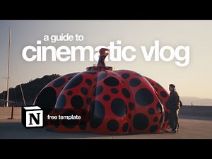 How to make a cinematic vlog (FREE notion template)