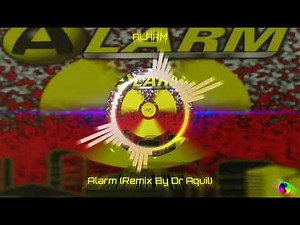 ALARM - Alarm (Remix By Dr Aquil)