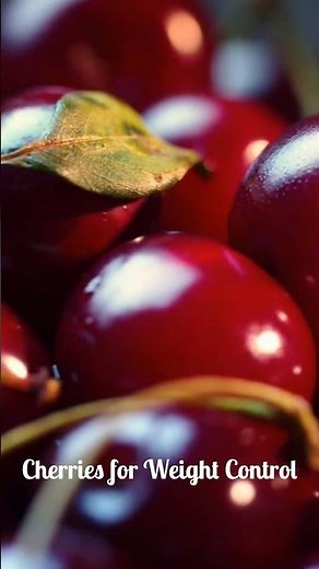 Cherries: The Secret Weapon for Weight Loss