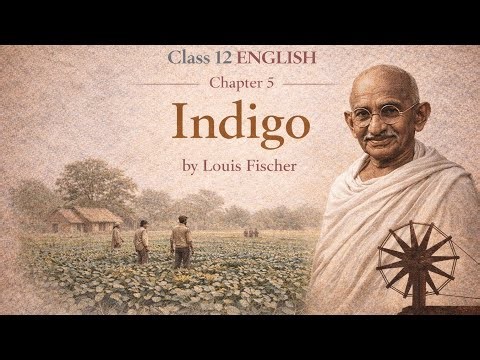 Class 12 English Chapter 5 | Indigo Full Explanation | @sparrology