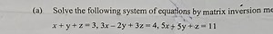 (a) Solve the following system of equations by matrix inversion... | Filo