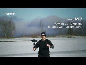How to Get Dynamic Sports Video with AI Tracking? | Hohem iSteady M7 Tips