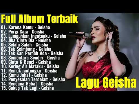 Lagu Geisha - Full Album Terbaik & Terpopuler Yang Gak bosen Didengar Sepanjang Masa / Pergi Saja