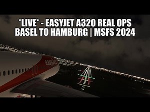 🔴 LIVE: VATSIM Event - Easyjet A320 Real Ops Flight | Basel to Hamburg - MSFS 2024