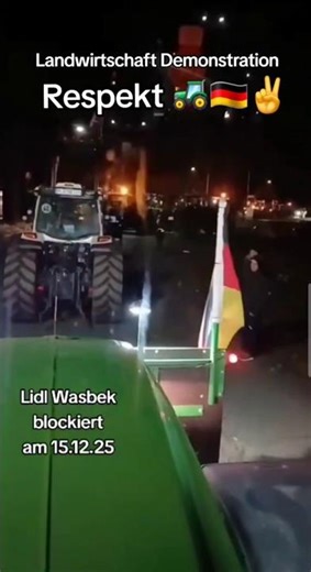 🇩🇪🚜Deutschland steht auf. Bauern Protest Lidl Zentrale Wasbek farmer#protest#bauern#demo#deutschland