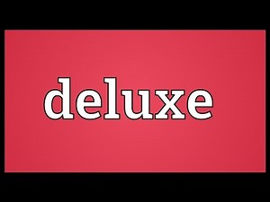 Deluxe Meaning