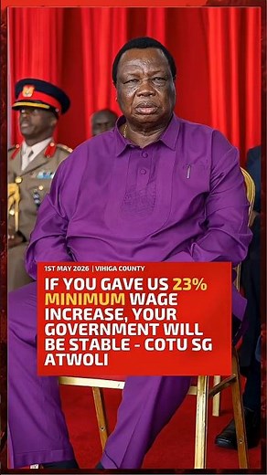 If you gave us 23% minimum wage increase, your government will be stable - COTU SG Atwoli