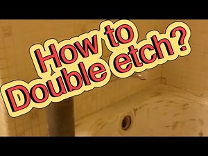 How to double etch a tub, Bathtub Refinishing Tips and Tricks