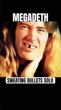 And Smile It’s Black Tooth Grin. Sweating Bullets Guitar Solo - Megadeth