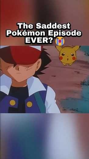 The Saddest Pokémon Episode EVER? 😭