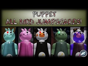 Roblox Puppet - ALL BIRD JUMPSCARES!
