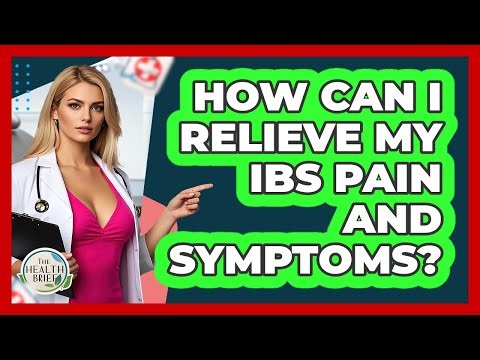 How Can I Relieve My IBS Pain And Symptoms? - The Health Brief