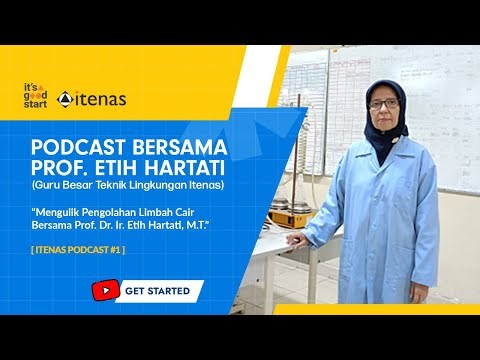 Mengulik Pengolahan Limbah Cair bersama Prof. Dr. Ir. Etih Hartati, M.T. [ITENAS PODCAST #1]