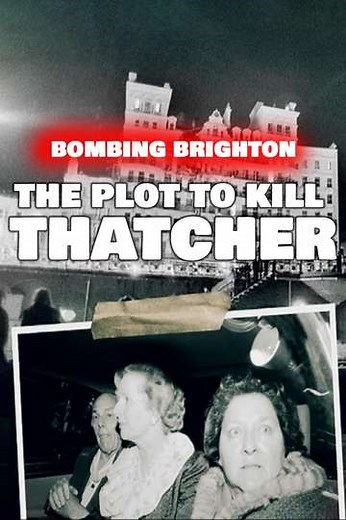 Bombing Brighton: The Plot to Kill Thatcher - Movie
