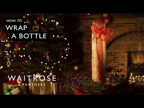 How To Wrap A Bottle | Waitrose