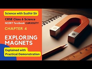 Exploring Magnets | Class 6 Science Chapter 4 | #CURIOSITYClass6 #kvs #nvs #cbse #ncertclass6th