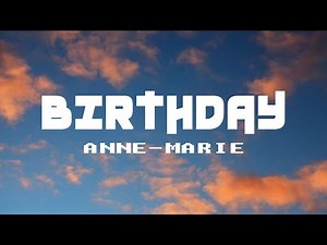 Anne Marie - Birthday (Lyrics Video)