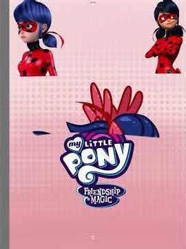 MY LITTLE PONY X MIRACULOUS