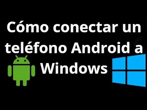 Cómo conectar un teléfono Android a Windows — Enlace con Windows y tu teléfono