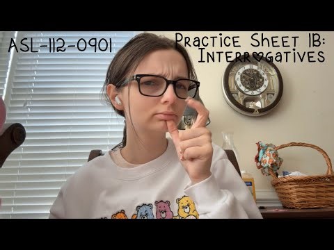 🫶🏻 ASL-112 - Practice Sheet 1B: Interrogatives - Ava Nelson - Feb. 6, 2026