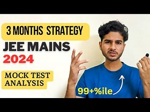 JEE Mains 2024 Last 3 Months Strategy✅️ || Mock Test Analysis 🔥