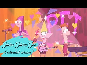 Phineas and Ferb Songs - Gitchee Gitchee Goo (extended version)