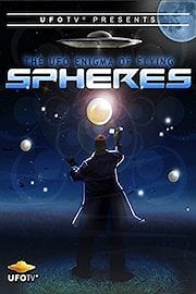 UFOTV Presents: The UFO Enigma of Flying Spheres