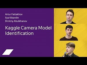 Kaggle Camera Model Identification (1-2 places) — Artur Fattakhov, Ilya Kibardin, Dmitriy Abulkhanov