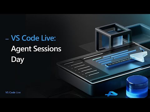 VS Code Live: Agent Sessions Day