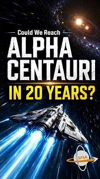 Could We Reach Alpha Centauri in 20 Years?