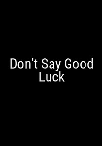 Don't Say Good Luck streaming: where to watch online?