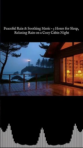 Peaceful Rain & Soothing Music – 3 Hours for Sleep, Relaxing Rain on a Cozy Cabin Night