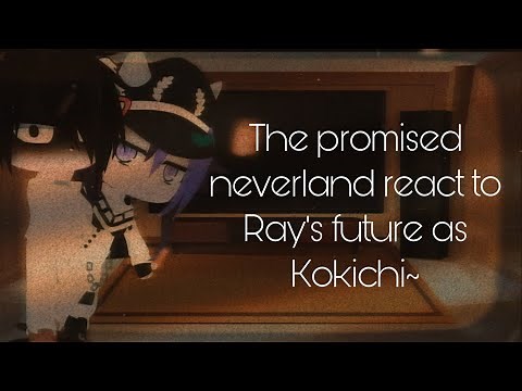 The promised neverland react to Ray's future as Kokichi~||READ DESC PLEASE||⚠️FLASH WARNING⚠️\\1/?//