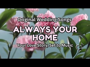 Always Your Home – Original Parent-Child Wedding Song | Father-Daughter & Mother-Son Dance