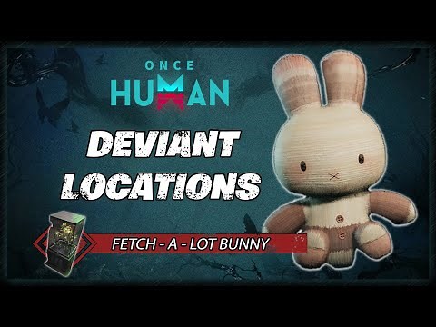 Fetch - A - Lot Bunny Deviant Location | Once Human Gameplay Guide