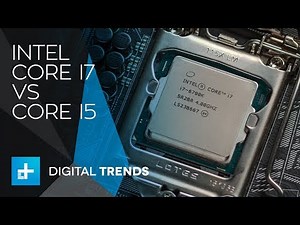 Which CPU is right for you: Intel Core i7 vs i5