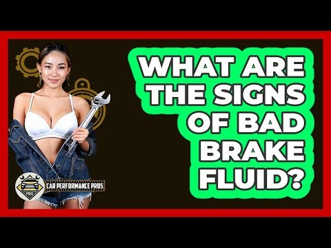 What Are The Signs Of Bad Brake Fluid?