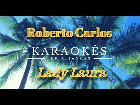Karaokê em HD, Lady Laura - Roberto Carlos