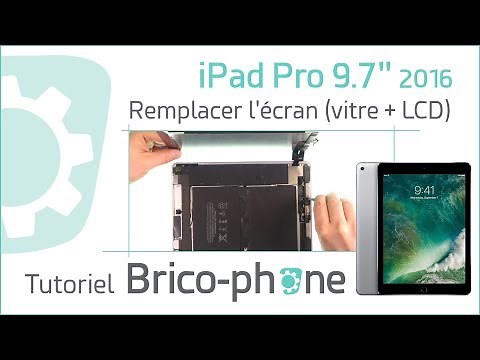 Comment changer l’écran de l’iPad Pro 9.7" 2016 (vitre+LCD) : Tuto complet Brico-Phone