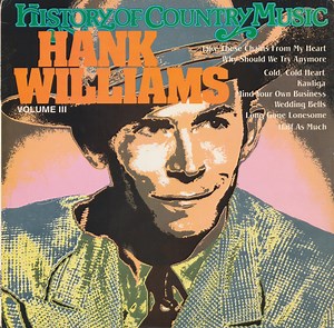 Hank Williams - History Of Country Music Volume III