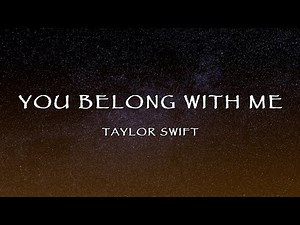 Taylor Swift - You Belong With Me (Lyrics)