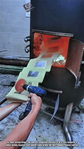 Innovation Paper Burning Furnace Tool: How to Achieve Fast Sheet Combustion