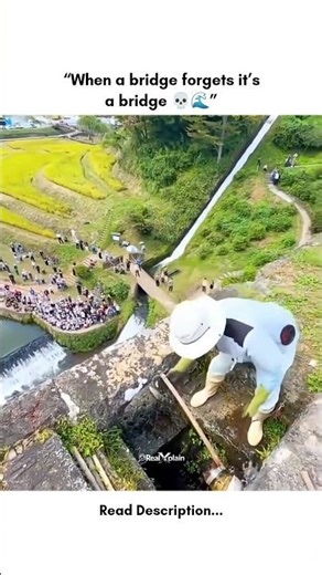 When a Bridge Becomes a Waterfall