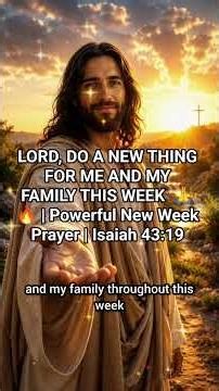 LORD, DO A NEW THING FOR ME THIS WEEK 🙏🔥 | Powerful New Week Prayer | Isaiah 43:19
