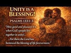 Psalms 133:1-3 . “The Blessing of Living in Unity”
