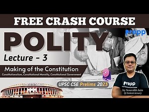 Lecture 3: Making of the Constitution | Polity | Crash course for UPSC CSE Prelims 2023 | #polity
