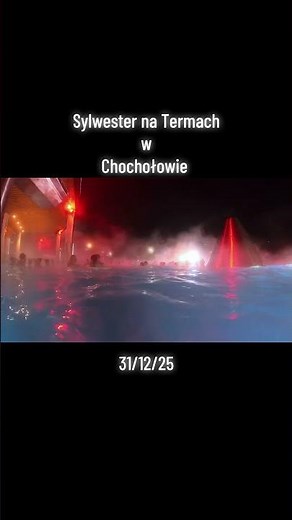 Sylwester Wodach Termalnych Chochołowie 2025/2026 /Thermal Baths in Chochołów Poland