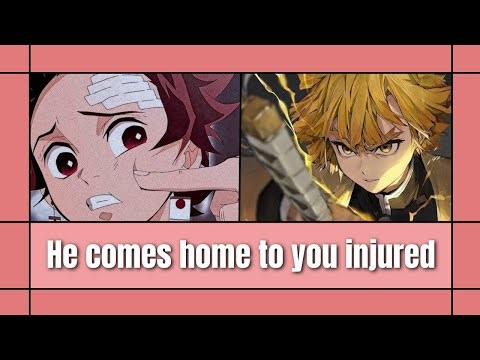 He comes home to you injured - Demon slayer x Listener ASMR