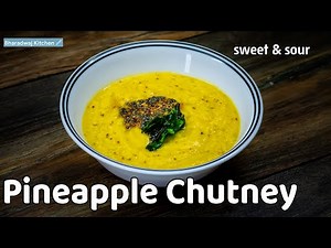 pineapple chutney recipe | sweet and sour ananas chutney recipe |